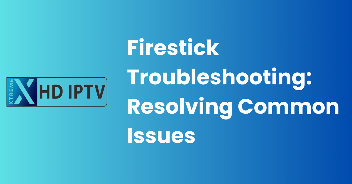 Firestick Troubleshooting