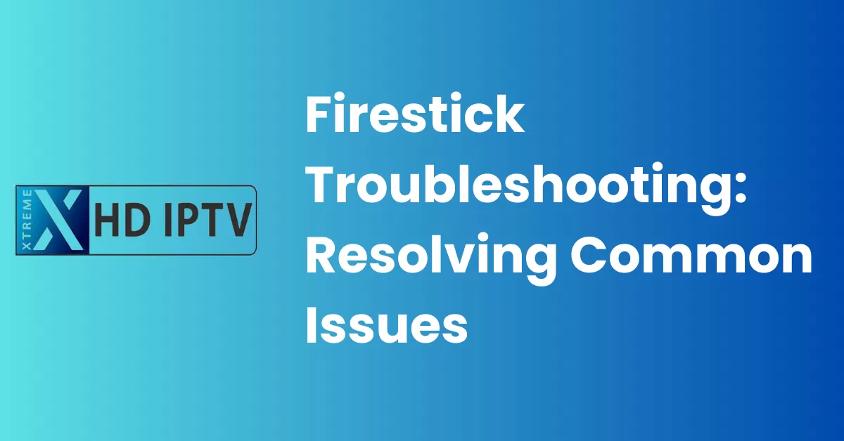 Firestick Troubleshooting