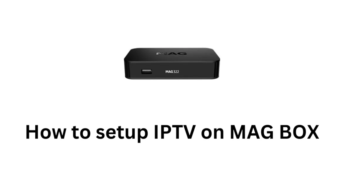 Setup IPTV On Mag