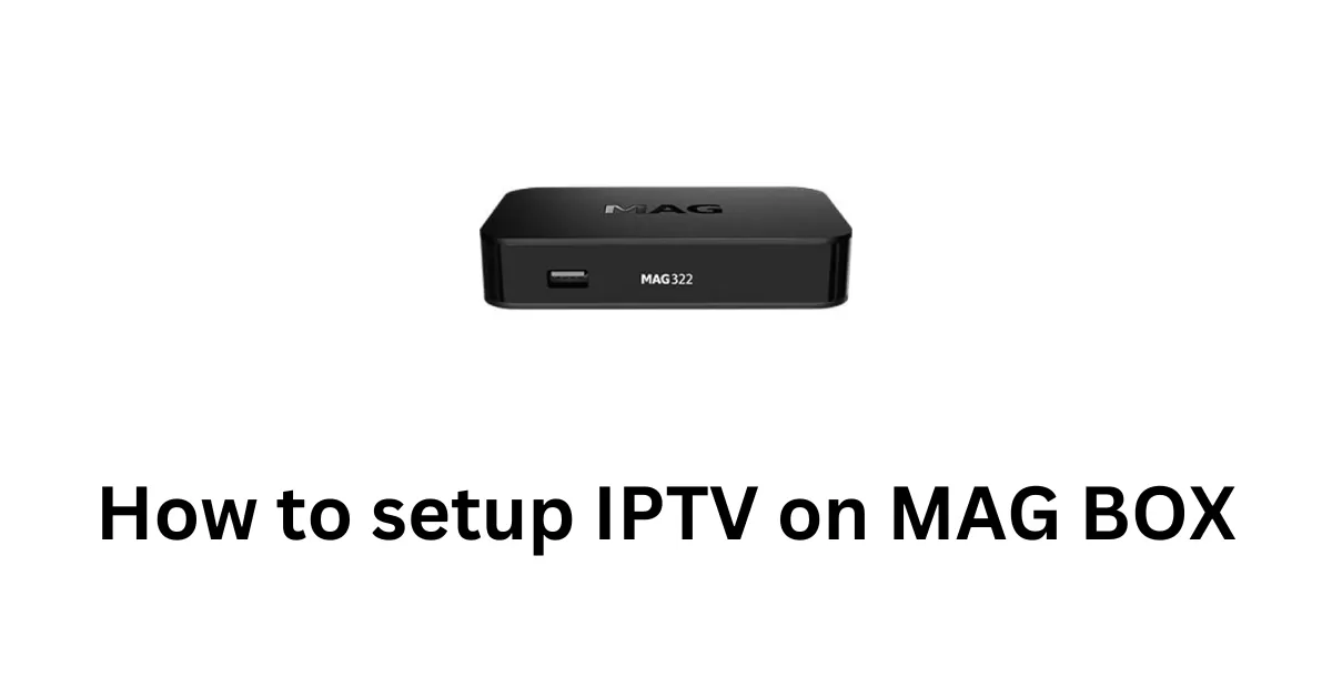 Setup IPTV On Mag