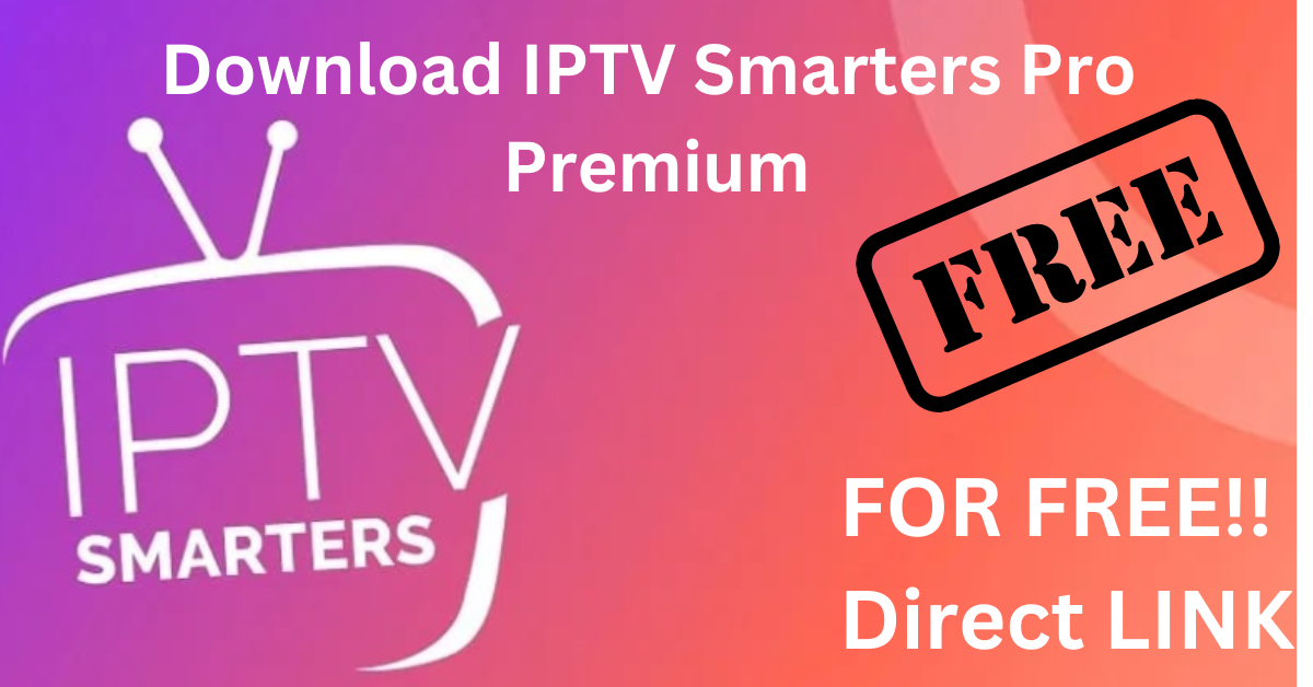 Premium IPTV Smarters Pro Free download with Premium enabled 2024 XtremeHD IPTV UK Buy