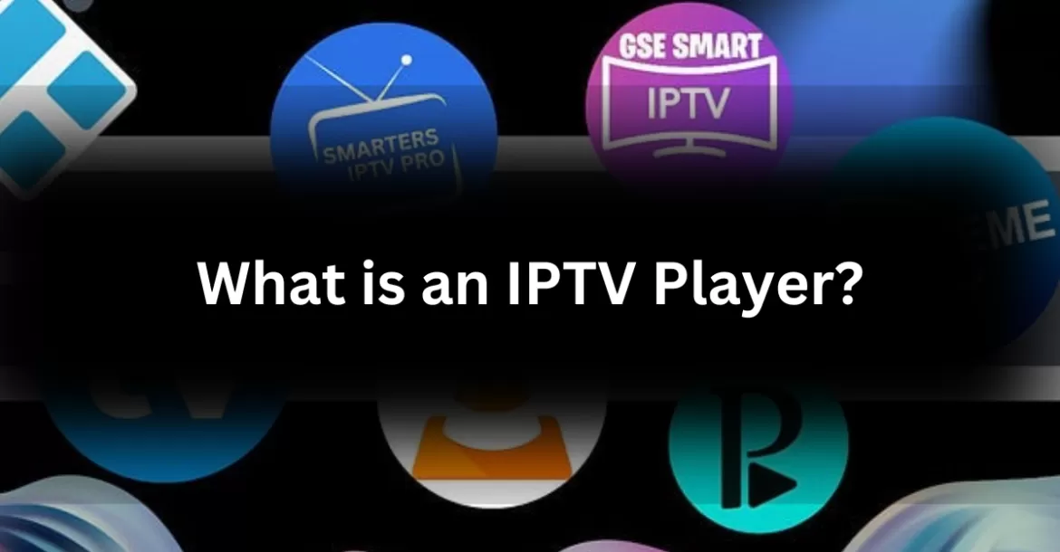 what is an iptv player?