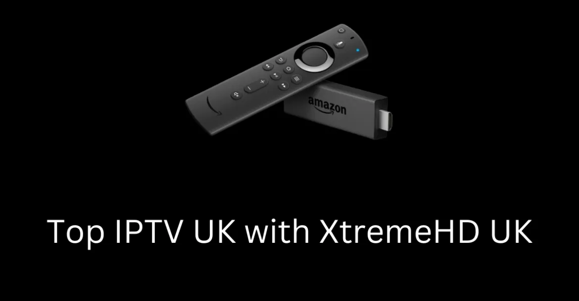 best iptv uk xtremehd iptv uk