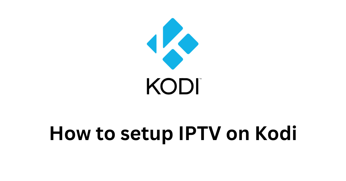 How to Setup IPTV on Kodi (2024) XtremeHD IPTV UK Buy IPTV UK