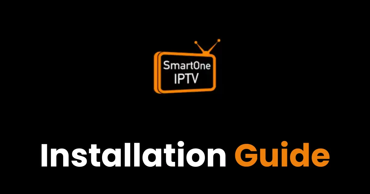 How to Setup IPTV On Smart One IPTV 