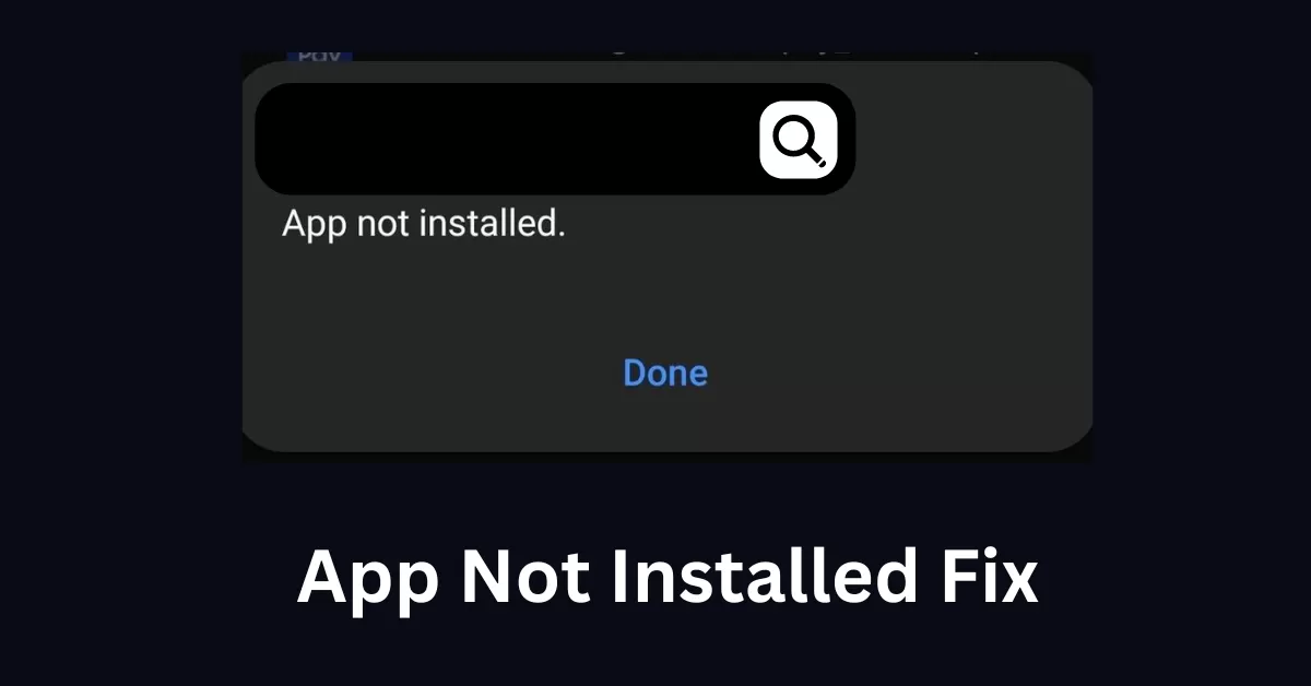 How to Fix App Not Installed Error on Downloader