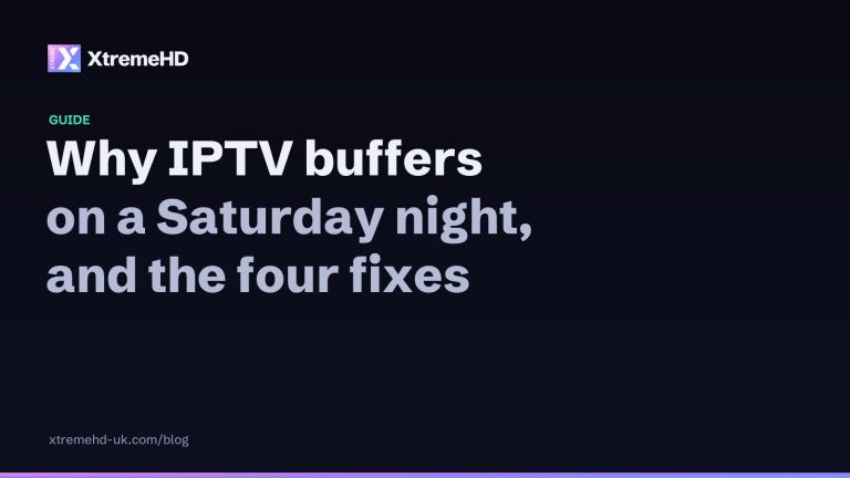 Why IPTV buffers on a Saturday night (and the four fixes that actually work)
